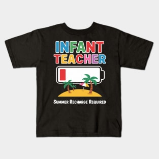 Infant Teacher Summer Recharge Required Last day of School Kids T-Shirt
